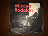 Mircea bodolan dupa amiaza unui cantec disc single vinyl muzica folk EDC 10623, electrecord