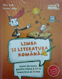 Limba și literatura rom&acirc;nă. Caiet de lucru Clasa a IV-a Semestrul al II-lea (+ portofoliul de evaluare al elevului) - Paperback - Alina Radu, Roxana J