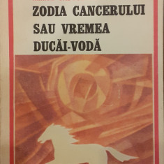 Zodia cancerului sau vremea Ducai Voda