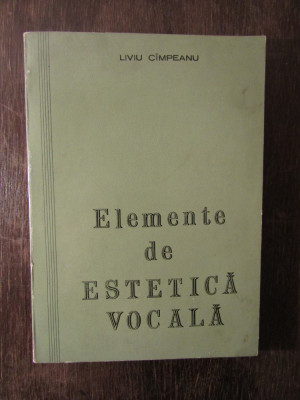 ELEMENTE DE ESTETICA VOCALA- LIVIU CIMPEANU(DEDICATIE PT HARALAMBIE POLIZU ) foto