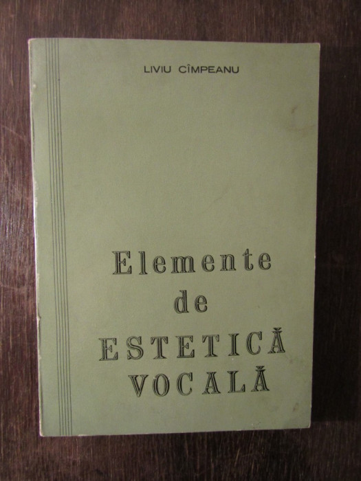 ELEMENTE DE ESTETICA VOCALA- LIVIU CIMPEANU(DEDICATIE PT HARALAMBIE POLIZU )