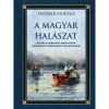 A magyar hal&aacute;szat - &Ouml;sszefoglal&oacute; ismertet&eacute;se, szerepe &eacute;s j&ouml;vője a mezőgazdas&aacute;gi termel&eacute;sben &eacute;s a v&iacute;zgazd&aacute;lkod&aacute;sban - Fischer Frigyes