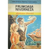 Alphonse Daudet - Frumoasa niverneza (Editia: 1978)