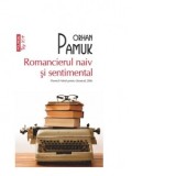 Romancierul naiv si sentimental (editie de buzunar) - Orhan Pamuk, Rebeca Turcus