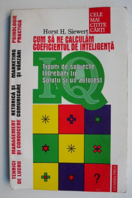 Cum sa ne calculam coeficientul de inteligenta - Horst H. Siewert foto