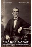 Cumpara ieftin Gheorghe Ioanovici. Un roman in fruntea francmasoneriei maghiare, Librex Publishing