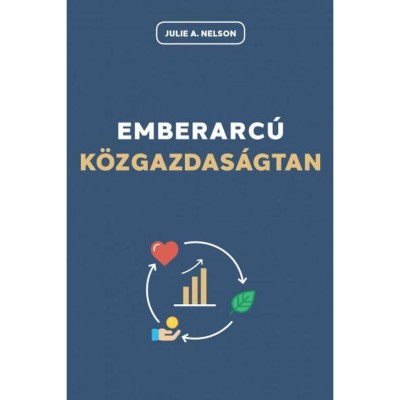Emberarc&amp;uacute; k&amp;ouml;zgazdas&amp;aacute;gtan - Julie A. Nelson foto