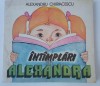Intamplari cu Alexandra - Alexandru Chiriacescu 1987
