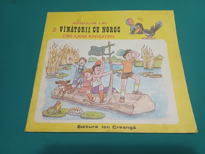 V&Acirc;NĂTORII CU NOROC* VOL. 2 - C&Icirc;ND AJUNG NAVIGATORI / ROMULUS LAL / 1987 *60