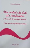 Din vorbele de duh ale strabunilor si fluxurile de constiinta cuantica. Ghid practic de psihologie cuantica - Niculina Gheorghita