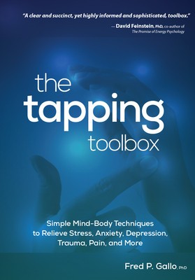 The Tapping Toolbox: Simple Body-Based Techniques to Relieve Stress, Anxiety, Depression, Trauma, Pain, and More foto