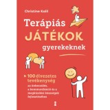 Ter&aacute;pi&aacute;s j&aacute;t&eacute;kok gyerekeknek - 100 &eacute;lvezetes tev&eacute;kenys&eacute;g az &ouml;nbecs&uuml;l&eacute;s, a kommunik&aacute;ci&oacute; &eacute;s a megk&uuml;zd&eacute;si k&eacute;szs&eacute;gek fejleszt&eacute;s&eacute;hez - Christine Kalil