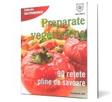 Preparate vegetariene. 90 de re&Aring;&pound;ete pline de savoare - Patricia Pop - Editura House of Guides