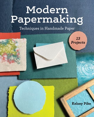 Modern Papermaking: Techniques in Handmade Paper, 13 Projects foto
