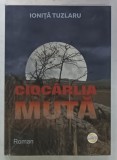 CIOCARLIA MUTA , roman de IONITA TUZLARU , 2025