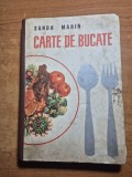 carte de bucate - sanda marin - reeditarea cartii de bucate din anii '40 - din anul 1966