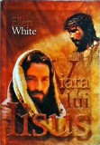 Ellen G. White - Viata lui Iisus (2006)