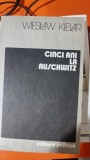 CINCI ANI LA AUSCHWITZ - WIESLAW KIELAR