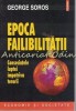 Epoca Failibilitatii - George Soros, Polirom, 2007, 235 pagini, Politica, ISBN 978-973-46-0450-0