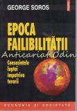 Epoca Failibilitatii - George Soros, Polirom, 2007, 235 pagini, Politica, ISBN 978-973-46-0450-0