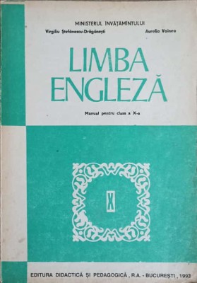 LIMBA ENGLEZA. MANUAL PENTRU CLASA A X-A-V. STEFANESCU-DRAGANESTI, A. VOINEA foto