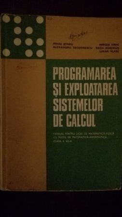 Programarea si exploatarea sistemelor de calcul Mihai Jitaru,Alexandru Teodorescu