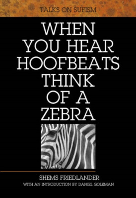 When You Hear Hoofbeats Think of a Zebra: Talks on Sufism foto