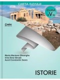 Istorie. Caietul elevului. Clasa a V-a/Maria Mariana Gheorghe, Irina Ema Savuta, Aurel Constantin Soare