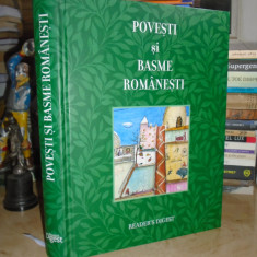 POVESTI SI BASME ROMANESTI , CU ILUSTRATII , READER'S DIGEST , 2008