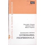 SOCIOLOGIA MUNCII. INTEGRAREA PROFESIONALA-GHEORGHE CHEPES-265331