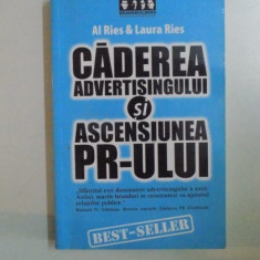 CADEREA ADVERTISINGULUI SI ASCENSIUNEA PR-ULUI de AL RIES & LAURA RIES 2005