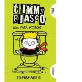 Timmy Fiasco 4. 100% fara microbi - Stephan Pastis