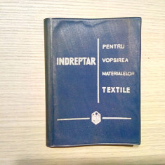 INDREPTAR pentru VOPSIREA MATERIALELOR TEXTILE - 1961, 417 p.