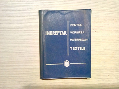 INDREPTAR pentru VOPSIREA MATERIALELOR TEXTILE - 1961, 417 p. foto