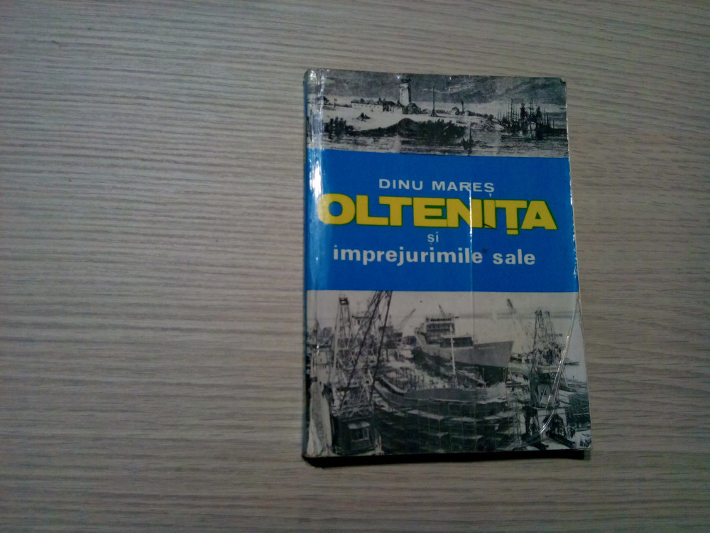 OLTENITA si Imprejurimile sale - Dinu Mares (autograf) - Litera, 1989, 253  p. | arhiva Okazii.ro