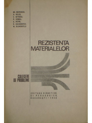 Gh. Buzdugan - Rezistenta materialelor. Culegere de probleme, editia a V-a (1968) foto