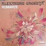 Disc vinil, LP. ROMANTE-ALEXANDRU GROZUTA-251459