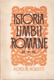 Acad. Al. Rosetti - Istoria limbii romane, volumele 4,5,6
