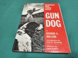 REVOLUTIONARY RAPID TRAINING METHOD GUN DOG * DRESAJ C&Acirc;INI V&Acirc;NĂTOARE * RICHARD A. WOLTERS * 1961 * 4 4 5