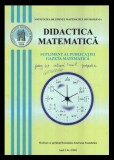 Didactica matematica, vol. 2 Supliment al publicatiei gazeta matematica Doru Stefanescu, Wladimir Boskoff, Gabriel Mincu