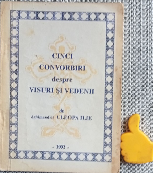 CInci convobiri despre visuri si vedenii Arhimandrit Ilie Cleopa