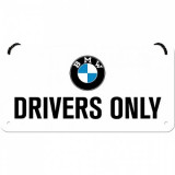 Placa metalica cu snur - BMW Drivers Only - 10x20 cm, Nostalgic Art Merchandising