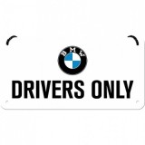 Placa metalica cu snur - BMW Drivers Only - 10x20 cm