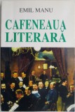 Cafeneaua literara &ndash; Emil Manu (2-3 sublinieri)