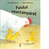 Puiutul neastamparat - Thierry Robberecht, Ginette Hoffmann