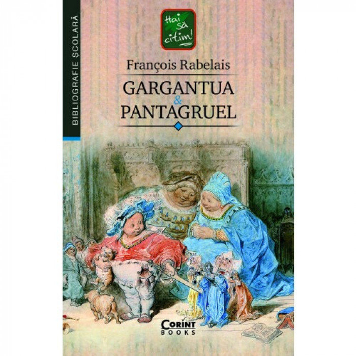 Gargantua Si Pantagruel , Francois Rabelais