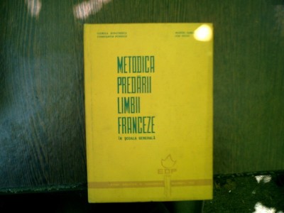 Metodica predarii limbii franceze in scoala generala - Viorica Dumitrscu, Constantin Popescu, Marcel Saras foto