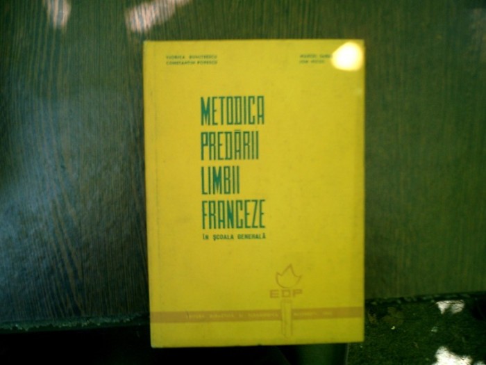 Metodica predarii limbii franceze in scoala generala - Viorica Dumitrscu, Constantin Popescu, Marcel Saras