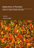 Implications of pluralism Essays on culture, identity and values Goran Collste