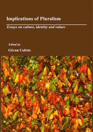 Implications of pluralism Essays on culture, identity and values Goran Collste foto